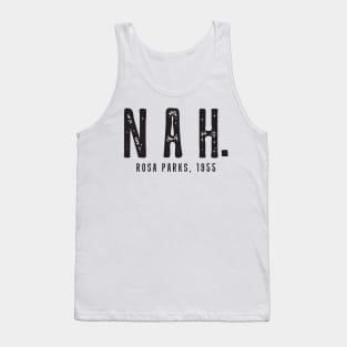 Nah Rosa Parks 1955 Tank Top